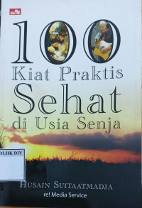 Image of 100 KIAT PRAKTIS SEHAT DI USIA SENJA