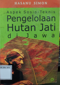 Image of Aspek Sosio-Teknis Pengelolaan Hutan Jati di Jawa