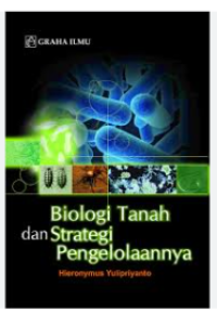 Image of BIOLOGI TANAH DAN STRATEGI PENGELOLAANNYA