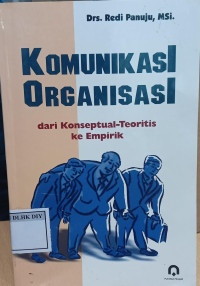 Image of KOMUNIKASI ORGANISASI dari Konseptual-Teoritis ke Empirik