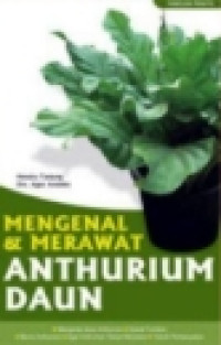 Image of MENGENAL DAN MERAWAT ANTHURIUM DAUN