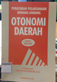 Image of PERATURAN PELAKSANAAN UNDANG-UNDANG OTONOMI DAERAH