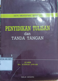 Image of SERI MENGENAL BANK 13 PENYIDIKAN TULISAN dan TANDA TANGAN