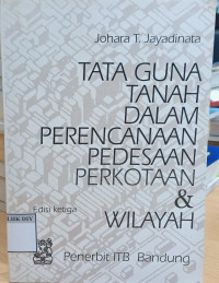 Image of TATA GUNA TANAH DALAM PERENCANAAN PEDESAAN PERKOTAAN & WILAYAH