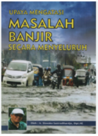 Image of UPAYA MENGATASI MASALAH BANJIR SECARA MENYELURUH